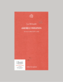 AMORE E VIOLENZA. IL FATTORE MOLESTO DELLA CIVILTA'