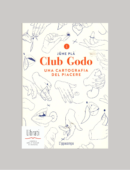 CLUB GODO. UNA CARTOGRAFIA DEL PIACERE