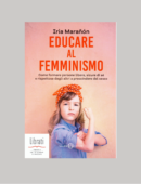 EDUCARE AL FEMMINISMO. COME FORMARE PERSONE LIBERE