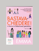 BASTAVA CHIEDERE! 10 STORIE DI FEMMINISM