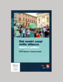 DAI NOSTRI CORPI SOTTO ATTACCO. ABORTO E POLITICA