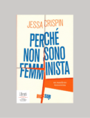 PERCHÈ NON SONO FEMMINISTA