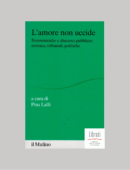 AMORE NON UCCIDE. FEMMINICIDIO E DISCORSO PUBBLICO: CRONACA, TRIBUNALI, POLITICHE