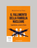 IL FALLIMENTO DELLA FAMIGLIA NUCLEARE. CAPITALISMO, AMORE E STATO