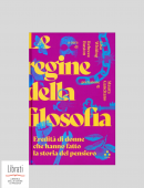 REGINE DELLA FILOSOFIA. EREDITÀ DI DONNE