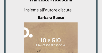 Presentazione di "Io e Gio" di Francesco Prosdocimi