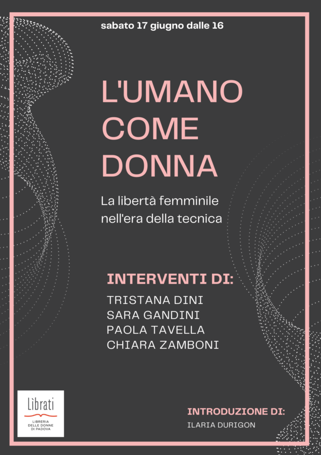 L'umano come donna: la libertà femminile nell'era della tecnica