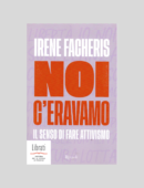 NOI C'ERAVAMO. IL SENSO DI FARE ATTIVISMO