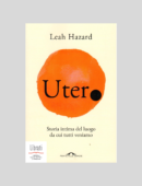 UTERO. STORIA INTIMA DEL LUOGO DA CUI TUTTI VENIAMO