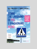 DONNE CHE LAVORANO DI PIÙ E GUADAGNANO MENO