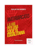 MATRIARCATO. LA VIA PER UNA SOCIETÀ EGUALITARIA